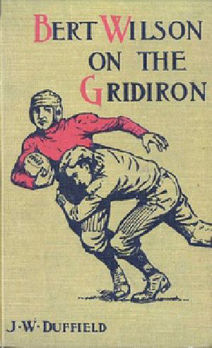 [Gutenberg 28728] • Bert Wilson on the Gridiron